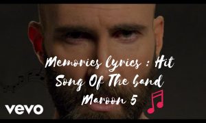 Memories lyrics : Hit Song Of The Band Maroon 5