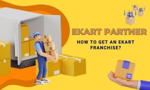 Ekart Partner:- How to Get an Ekart Franchise?