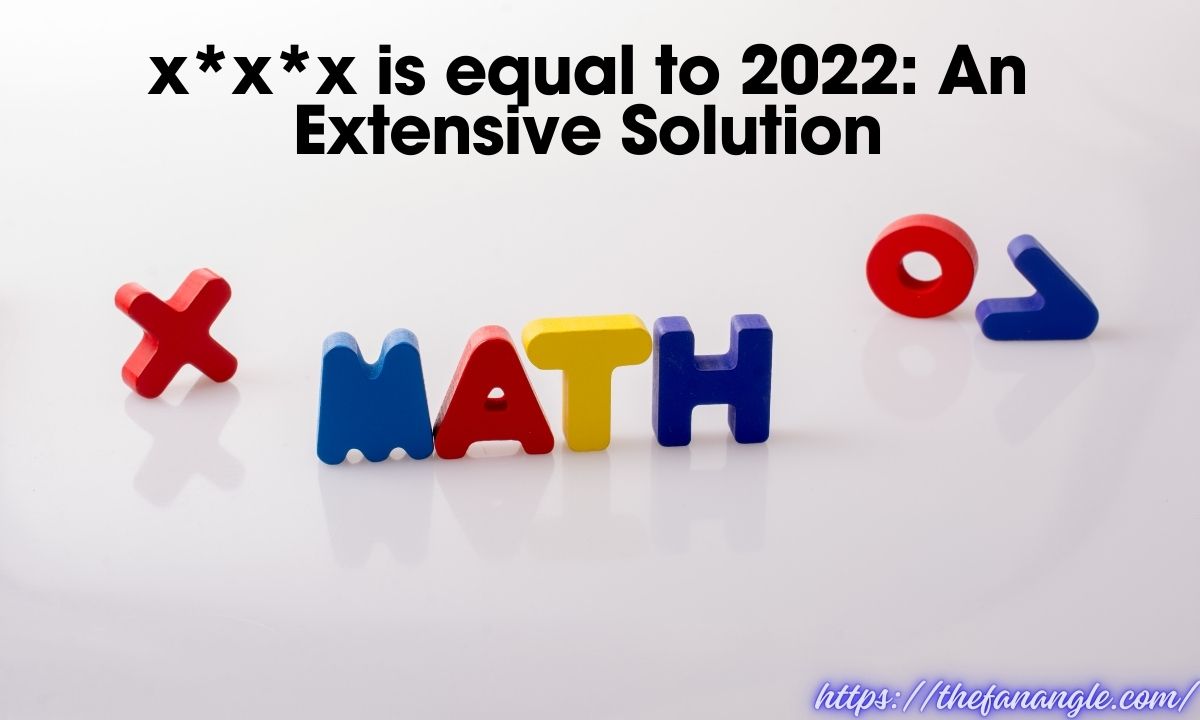 x*x*x is equal to 2022
